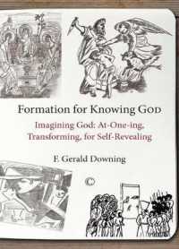 Formation for Knowing God : Imagining God: At-One-ing, Transforming, for Self-Revealing