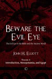 Beware the Evil Eye : The Evil Eye in the Bible and the Ancient World: -Volume 1 Introduction, Mesopotamia, and Egypt