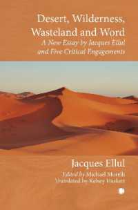 Desert, Wilderness, Wasteland, and Word : a New Essay by Jacques Ellul and Five Critical Engagements -- Paperback / softback