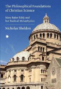 The Philosophical Foundations of Christian Science : Mary Baker Eddy and her Radical Metaphysics