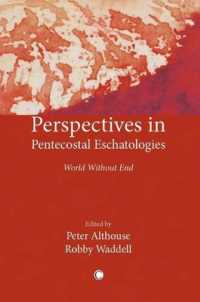 Perspectives in Pentecostal Eschatologies : World without End