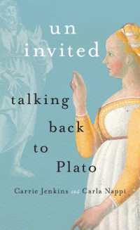 Uninvited : Talking Back to Plato