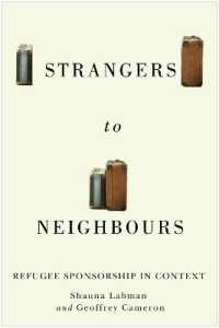 Strangers to Neighbours : Refugee Sponsorship in Context (Mcgill-queen's Refugee and Forced Migration Studies)