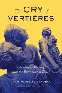 The Cry of Vertières : Liberation, Memory, and the Beginning of Haiti (Mcgill-queen's French Atlantic Worlds Series)