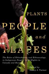 Plants, People, and Places : The Roles of Ethnobotany and Ethnoecology in Indigenous Peoples' Land Rights in Canada and Beyond (Mcgill-queen's Indigenous and Northern Studies)