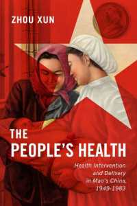 The People's Health : Health Intervention and Delivery in Mao's China, 1949-1983 (States, People, and the History of Social Change)