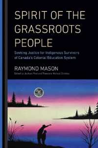 Spirit of the Grassroots People : Seeking Justice for Indigenous Survivors of Canada's Colonial Education System