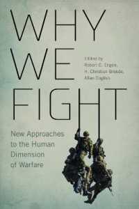 Why We Fight : New Approaches to the Human Dimension of Warfare (Human Dimensions in Foreign Policy, Military Studies, and Security Studies)