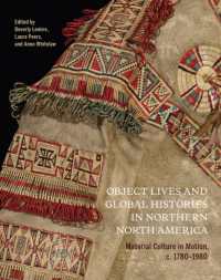 Object Lives and Global Histories in Northern North America : Material Culture in Motion, c.1780 - 1980 (Mcgill-queen's/beaverbrook Canadian Foundation Studies in Art History)