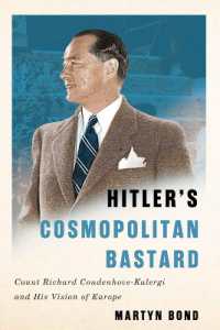 Hitler's Cosmopolitan Bastard : Count Richard Coudenhove-Kalergi and His Vision of Europe