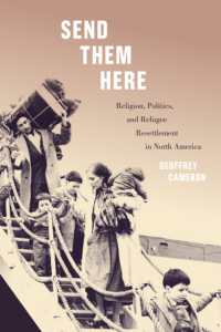Send Them Here : Religion, Politics, and Refugee Resettlement in North America (Mcgill-queen's Refugee and Forced Migration Studies) -- Hardback