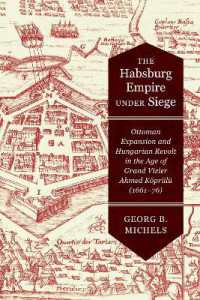 The Habsburg Empire under Siege : Ottoman Expansion and Hungarian Revolt in the Age of Grand Vizier Ahmed Köprülü (1661-76)