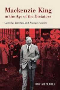 Mackenzie King in the Age of the Dictators : Canada's Imperial and Foreign Policies