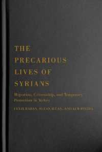 The Precarious Lives of Syrians : Migration, Citizenship, and Temporary Protection in Turkey (Mcgill-queen's Refugee and Forced Migration Studies)