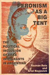 Peronism as a Big Tent : The Political Inclusion of Arab Immigrants in Argentina (Mcgill-queen's Studies in Ethnic History)