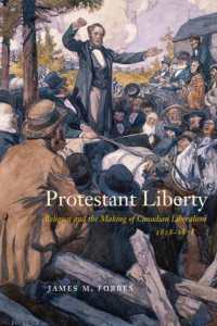 Protestant Liberty : Religion and the Making of Canadian Liberalism, 1828-1878 (Mcgill-queen's Studies in the History of Religion)
