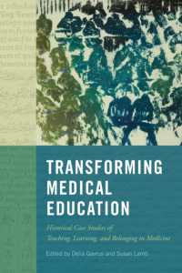 Transforming Medical Education : Historical Case Studies of Teaching, Learning, and Belonging in Medicine (Mcgill-queen's/ams Healthcare Studies in the History of Medicine, Health, and Society)