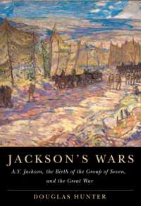 Jackson's Wars : A.Y. Jackson, the Birth of the Group of Seven, and the Great War (Mcgill-queen's/beaverbrook Canadian Foundation Studies in Art History)