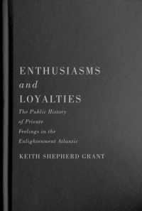 Enthusiasms and Loyalties : The Public History of Private Feelings in the Enlightenment Atlantic (Mcgill-queen's Studies in Early Canada / Avant le Canada)