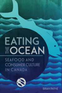 Eating the Ocean : Seafood and Consumer Culture in Canada (La collection Louis J. Robichaud/the Louis J. Robichaud Series)