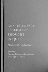 Contemporary Federalist Thought in Quebec : Historical Perspectives (Democracy, Diversity, and Citizen Engagement Series)