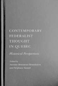 Contemporary Federalist Thought in Quebec : Historical Perspectives (Democracy, Diversity, and Citizen Engagement Series)
