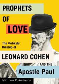 Prophets of Love : The Unlikely Kinship of Leonard Cohen and the Apostle Paul (Advancing Studies in Religion)