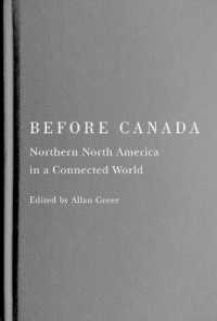 Before Canada : Northern North America in a Connected World (Mcgill-queen's Studies in Early Canada / Avant le Canada)