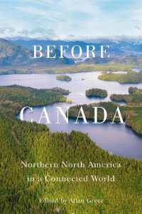 Before Canada : Northern North America in a Connected World (Mcgill-queen's Studies in Early Canada / Avant le Canada)