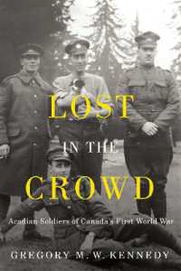Lost in the Crowd : Acadian Soldiers of Canada's First World War (La collection Louis J. Robichaud/the Louis J. Robichaud Series)