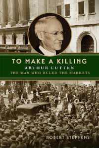 To Make a Killing : Arthur Cutten, the Man Who Ruled the Markets