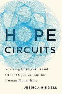 Hope Circuits : Rewiring Universities and Other Organizations for Human Flourishing