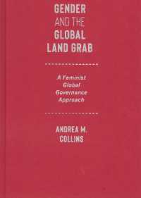 Gender and the Global Land Grab : A Feminist Global Governance Approach (Frontiers of Global Governance)