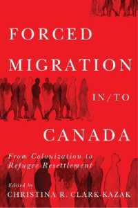 Forced Migration in/to Canada : From Colonization to Refugee Resettlement (Mcgill-queen's Refugee and Forced Migration Studies)