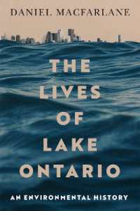 The Lives of Lake Ontario : An Environmental History (Mcgill-queen's Rural, Wildland, and Resource Studies)