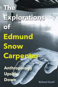 The Explorations of Edmund Snow Carpenter : Anthropology Upside Down