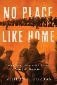 No Place Like Home : Enemy Alien Internment in Canada during the Great War