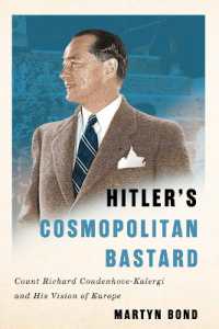 Hitler's Cosmopolitan Bastard : Count Richard Coudenhove-Kalergi and His Vision of Europe