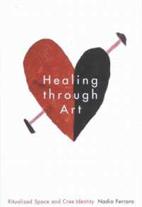 Healing through Art : Ritualized Space and Cree Identity (Mcgill-queen's Indigenous and Northern Studies)