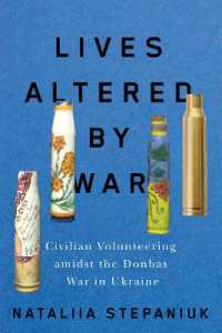 Lives Altered by War : Civilian Volunteering amidst the Donbas War in Ukraine