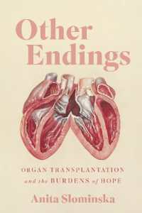 Other Endings : Organ Transplantation and the Burdens of Hope