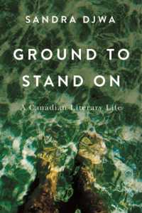 Ground to Stand on : A Canadian Literary Life (Footprints Series)