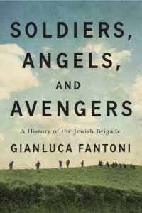Soldiers, Angels, and Avengers : A History of the Jewish Brigade (Mcgill-queen's Azrieli Institute of Israel Studies Series)