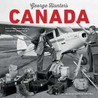 George Hunter's Canada : Iconic Images from Canada's Most Prolific Photographer (Nfb)