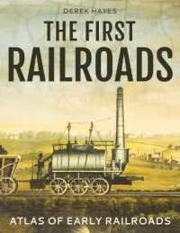 The First Railroads : Atlas of Early Railroads