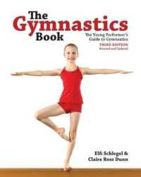 The Gymnastics Book : The Young Performer's Guide to Gymnastics （3RD）