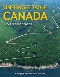 Unforgettable Canada : 125 Destinations （4TH）