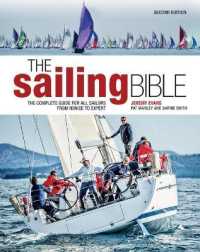 The Sailing Bible : The Complete Guide for All Sailors from Novice to Expert （2ND）