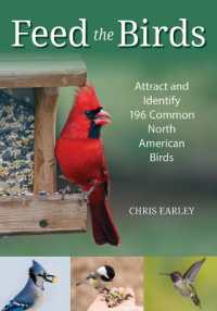 Feed the Birds : Attract and Identify 196 Common North American Birds