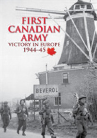 First Canadian Army : Victory in Europe 1944-45
